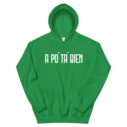 A Po' Ta' Bien Unisex Hoodie  - 2020 - DominicanGirlfriend.com - Frases Dominicanas - República Dominicana Lifestyle Graphic T-Shirts Streetwear & Accessories - New York - Bronx - Washington Heights - Miami - Florida - Boca Chica - USA - Dominican Clothing
