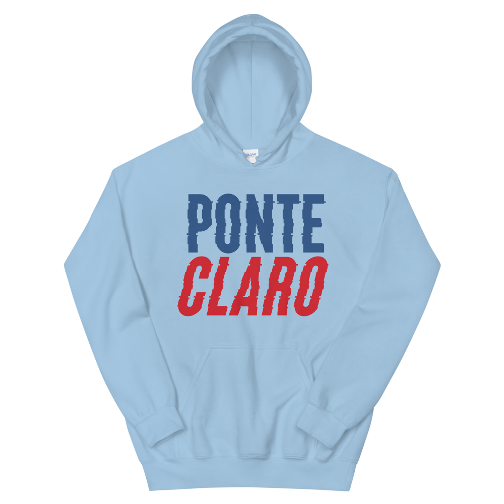 Ponte Claro Unisex Hoodie  - 2020 - DominicanGirlfriend.com - Frases Dominicanas - República Dominicana Lifestyle Graphic T-Shirts Streetwear & Accessories - New York - Bronx - Washington Heights - Miami - Florida - Boca Chica - USA - Dominican Clothing