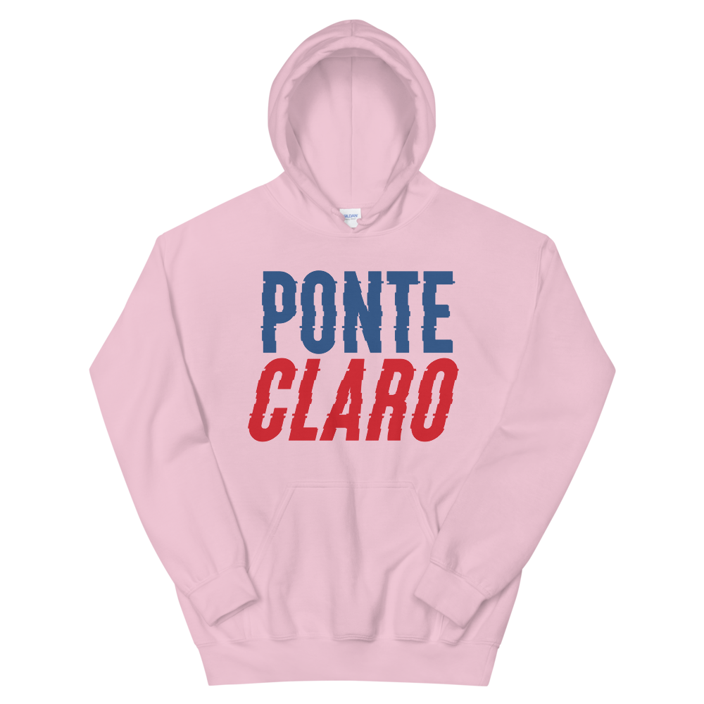 Ponte Claro Unisex Hoodie  - 2020 - DominicanGirlfriend.com - Frases Dominicanas - República Dominicana Lifestyle Graphic T-Shirts Streetwear & Accessories - New York - Bronx - Washington Heights - Miami - Florida - Boca Chica - USA - Dominican Clothing