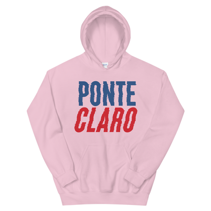 Ponte Claro Unisex Hoodie  - 2020 - DominicanGirlfriend.com - Frases Dominicanas - República Dominicana Lifestyle Graphic T-Shirts Streetwear & Accessories - New York - Bronx - Washington Heights - Miami - Florida - Boca Chica - USA - Dominican Clothing