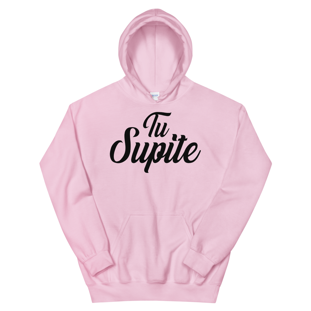 Tu Supite Unisex Hoodie  - 2020 - DominicanGirlfriend.com - Frases Dominicanas - República Dominicana Lifestyle Graphic T-Shirts Streetwear & Accessories - New York - Bronx - Washington Heights - Miami - Florida - Boca Chica - USA - Dominican Clothing