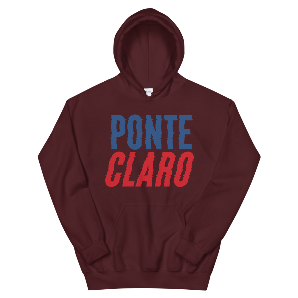 Ponte Claro Unisex Hoodie  - 2020 - DominicanGirlfriend.com - Frases Dominicanas - República Dominicana Lifestyle Graphic T-Shirts Streetwear & Accessories - New York - Bronx - Washington Heights - Miami - Florida - Boca Chica - USA - Dominican Clothing