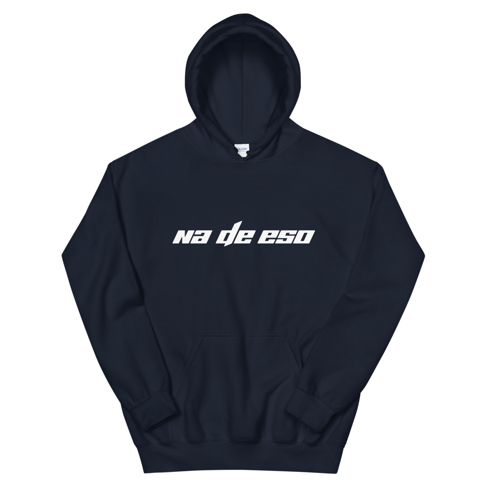Na De Eso Unisex Hoodie  - 2020 - DominicanGirlfriend.com - Frases Dominicanas - República Dominicana Lifestyle Graphic T-Shirts Streetwear & Accessories - New York - Bronx - Washington Heights - Miami - Florida - Boca Chica - USA - Dominican Clothing