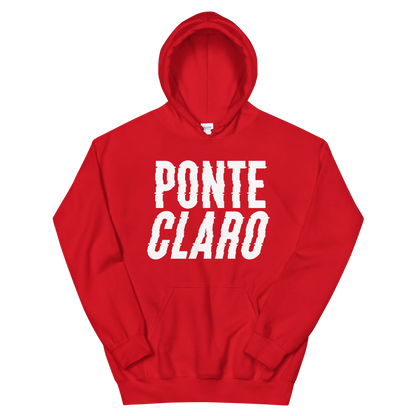 Ponte Claro Unisex Hoodie  - 2020 - DominicanGirlfriend.com - Frases Dominicanas - República Dominicana Lifestyle Graphic T-Shirts Streetwear & Accessories - New York - Bronx - Washington Heights - Miami - Florida - Boca Chica - USA - Dominican Clothing