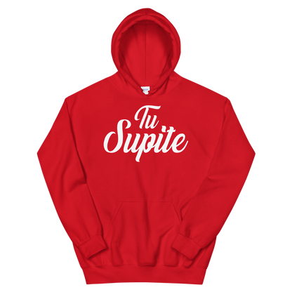 Tu Supite Unisex Hoodie  - 2020 - DominicanGirlfriend.com - Frases Dominicanas - República Dominicana Lifestyle Graphic T-Shirts Streetwear & Accessories - New York - Bronx - Washington Heights - Miami - Florida - Boca Chica - USA - Dominican Clothing
