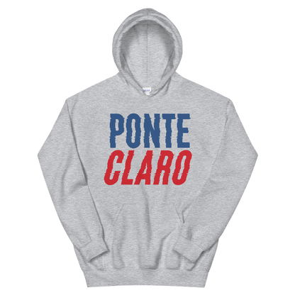 Ponte Claro Unisex Hoodie  - 2020 - DominicanGirlfriend.com - Frases Dominicanas - República Dominicana Lifestyle Graphic T-Shirts Streetwear & Accessories - New York - Bronx - Washington Heights - Miami - Florida - Boca Chica - USA - Dominican Clothing