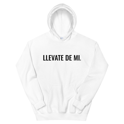 Llevate De Mi Type Unisex Hoodie  - 2020 - DominicanGirlfriend.com - Frases Dominicanas - República Dominicana Lifestyle Graphic T-Shirts Streetwear & Accessories - New York - Bronx - Washington Heights - Miami - Florida - Boca Chica - USA - Dominican Clothing