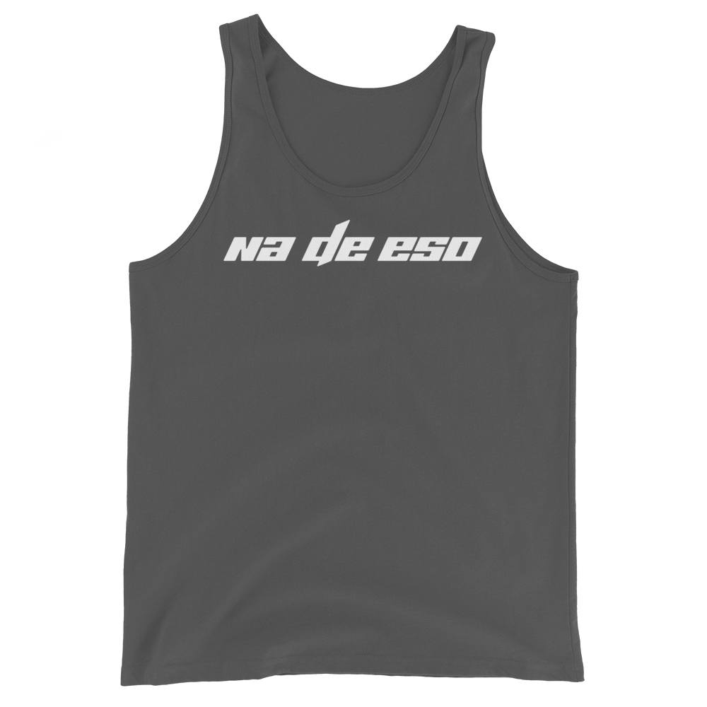 Na De Eso Unisex Tank Top  - 2020 - DominicanGirlfriend.com - Frases Dominicanas - República Dominicana Lifestyle Graphic T-Shirts Streetwear & Accessories - New York - Bronx - Washington Heights - Miami - Florida - Boca Chica - USA - Dominican Clothing