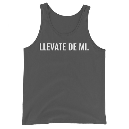 Llevate De Mi Type Unisex Tank Top  - 2020 - DominicanGirlfriend.com - Frases Dominicanas - República Dominicana Lifestyle Graphic T-Shirts Streetwear & Accessories - New York - Bronx - Washington Heights - Miami - Florida - Boca Chica - USA - Dominican Clothing