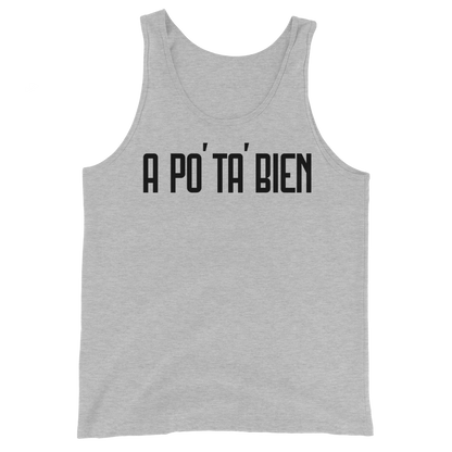 A Po' Ta' Bien Unisex Tank Top  - 2020 - DominicanGirlfriend.com - Frases Dominicanas - República Dominicana Lifestyle Graphic T-Shirts Streetwear & Accessories - New York - Bronx - Washington Heights - Miami - Florida - Boca Chica - USA - Dominican Clothing