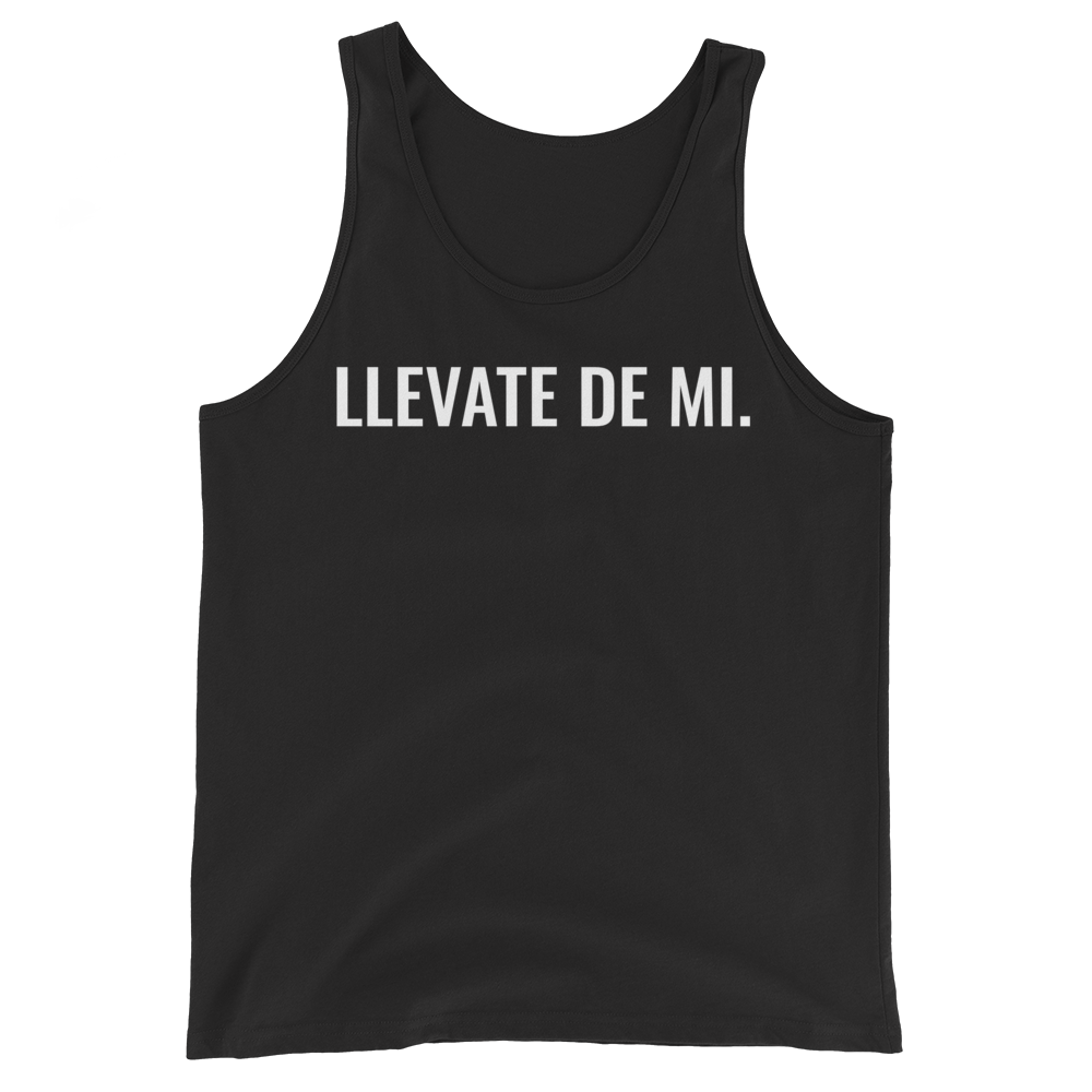 Llevate De Mi Type Unisex Tank Top  - 2020 - DominicanGirlfriend.com - Frases Dominicanas - República Dominicana Lifestyle Graphic T-Shirts Streetwear & Accessories - New York - Bronx - Washington Heights - Miami - Florida - Boca Chica - USA - Dominican Clothing