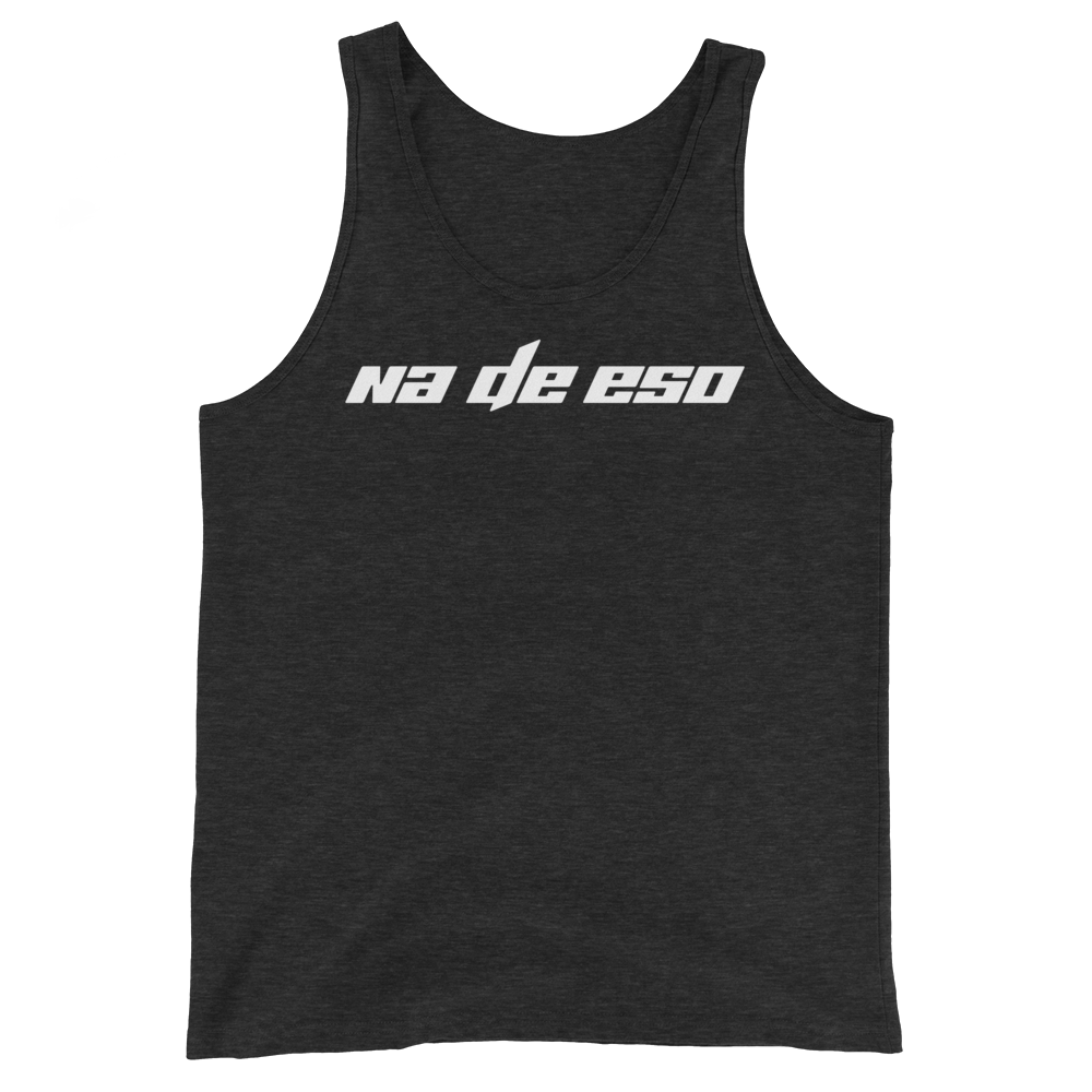 Na De Eso Unisex Tank Top  - 2020 - DominicanGirlfriend.com - Frases Dominicanas - República Dominicana Lifestyle Graphic T-Shirts Streetwear & Accessories - New York - Bronx - Washington Heights - Miami - Florida - Boca Chica - USA - Dominican Clothing