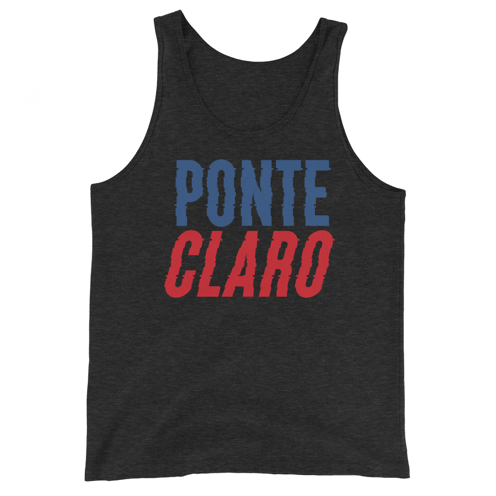Ponte Claro Unisex Tank Top  - 2020 - DominicanGirlfriend.com - Frases Dominicanas - República Dominicana Lifestyle Graphic T-Shirts Streetwear & Accessories - New York - Bronx - Washington Heights - Miami - Florida - Boca Chica - USA - Dominican Clothing