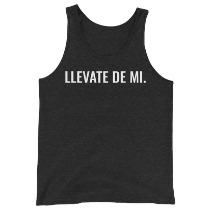 Llevate De Mi Type Unisex Tank Top  - 2020 - DominicanGirlfriend.com - Frases Dominicanas - República Dominicana Lifestyle Graphic T-Shirts Streetwear & Accessories - New York - Bronx - Washington Heights - Miami - Florida - Boca Chica - USA - Dominican Clothing