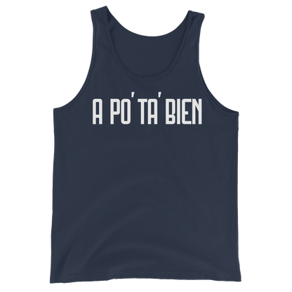 A Po' Ta' Bien Unisex Tank Top  - 2020 - DominicanGirlfriend.com - Frases Dominicanas - República Dominicana Lifestyle Graphic T-Shirts Streetwear & Accessories - New York - Bronx - Washington Heights - Miami - Florida - Boca Chica - USA - Dominican Clothing