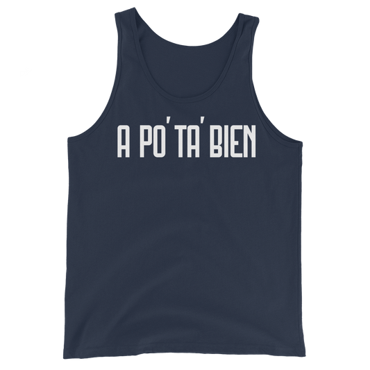 A Po' Ta' Bien Unisex Tank Top  - 2020 - DominicanGirlfriend.com - Frases Dominicanas - República Dominicana Lifestyle Graphic T-Shirts Streetwear & Accessories - New York - Bronx - Washington Heights - Miami - Florida - Boca Chica - USA - Dominican Clothing