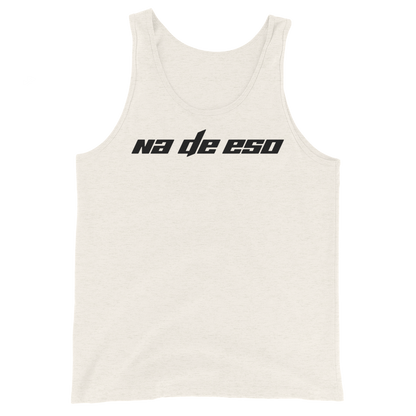 Na De Eso Unisex Tank Top  - 2020 - DominicanGirlfriend.com - Frases Dominicanas - República Dominicana Lifestyle Graphic T-Shirts Streetwear & Accessories - New York - Bronx - Washington Heights - Miami - Florida - Boca Chica - USA - Dominican Clothing