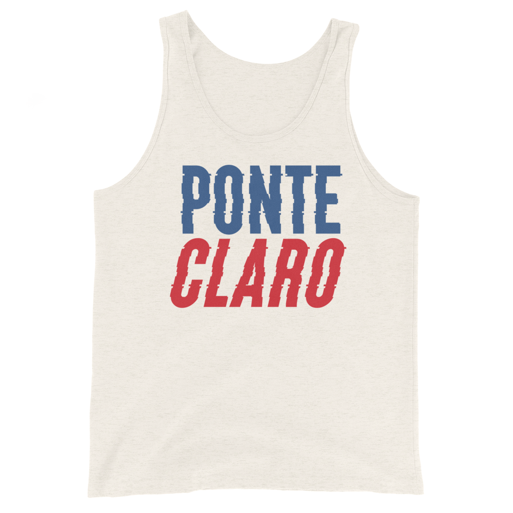 Ponte Claro Unisex Tank Top  - 2020 - DominicanGirlfriend.com - Frases Dominicanas - República Dominicana Lifestyle Graphic T-Shirts Streetwear & Accessories - New York - Bronx - Washington Heights - Miami - Florida - Boca Chica - USA - Dominican Clothing