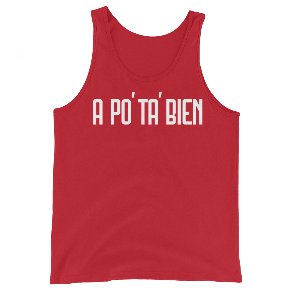 A Po' Ta' Bien Unisex Tank Top  - 2020 - DominicanGirlfriend.com - Frases Dominicanas - República Dominicana Lifestyle Graphic T-Shirts Streetwear & Accessories - New York - Bronx - Washington Heights - Miami - Florida - Boca Chica - USA - Dominican Clothing
