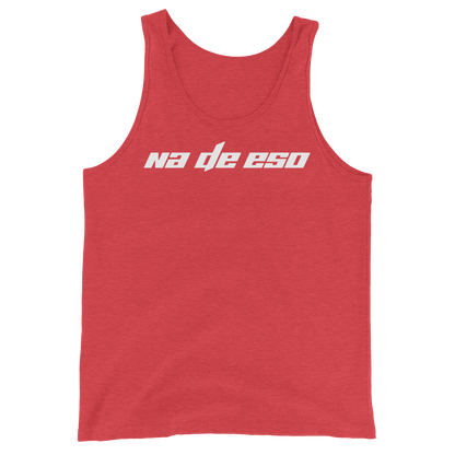 Na De Eso Unisex Tank Top  - 2020 - DominicanGirlfriend.com - Frases Dominicanas - República Dominicana Lifestyle Graphic T-Shirts Streetwear & Accessories - New York - Bronx - Washington Heights - Miami - Florida - Boca Chica - USA - Dominican Clothing