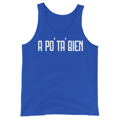 A Po' Ta' Bien Unisex Tank Top  - 2020 - DominicanGirlfriend.com - Frases Dominicanas - República Dominicana Lifestyle Graphic T-Shirts Streetwear & Accessories - New York - Bronx - Washington Heights - Miami - Florida - Boca Chica - USA - Dominican Clothing